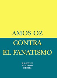 Contra el fanatismo - Amos Oz - E-Book