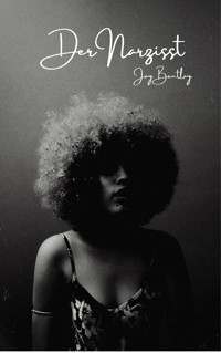 Der Narzisst - Jay Bentlay - E-Book