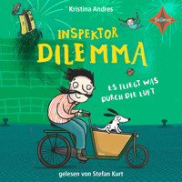 Inspektor Dilemma - Es fliegt was durch die Luft (ungekürzt) - Kristina Andres - Hörbuch