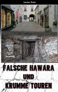 Falsche Hawara und krumme Touren - Joachim Koller - E-Book