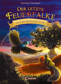 Der letzte Feuerfalke und die flüsternde Eiche (Band 3) - Katrina Charman - E-Book