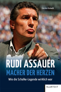 Rudi Assauer. Macher der Herzen. - Carsten Kulawik - E-Book