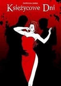 Księżycowe dni - Patrycja Żurek - E-Book
