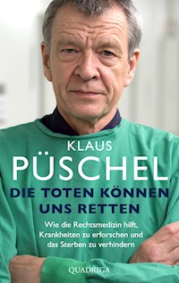 Die Toten können uns retten - Klaus Püschel - E-Book