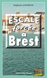 Escale forcée à Brest - Stéphane Jaffrezic - E-Book