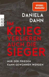 Im Krieg verlieren auch die Sieger - Daniela Dahn - E-Book