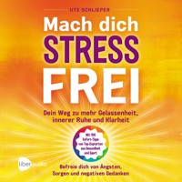 Mach Dich Stressfrei - Ute Schlieper - Hörbuch