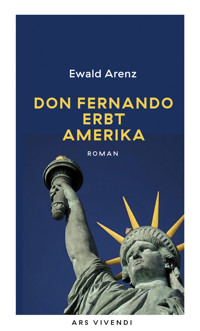 Don Fernando erbt Amerika - Ewald Arenz - E-Book