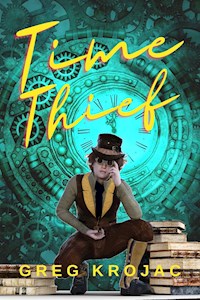 Time Thief - Greg Krojac - E-Book