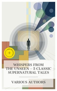 Whispers from the Unseen - 5 Classic Supernatural Tales - Mrs.oliphant - E-Book