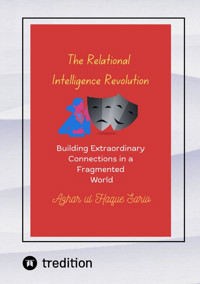 The Relational Intelligence Revolution - Azhar ul Haque Sario - E-Book