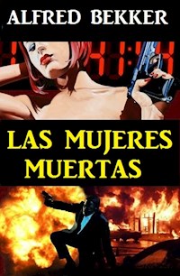 Las mujeres muertas - Alfred Bekker - E-Book