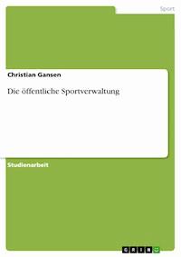 Die öffentliche Sportverwaltung - Christian Gansen - E-Book