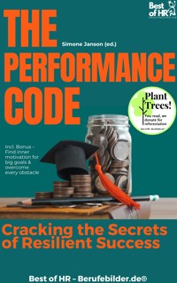 The Performance Code – Cracking the Secrets of Resilient Success - Simone Janson - E-Book