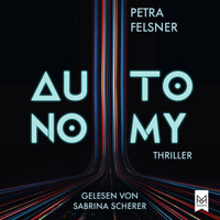 AUTONOMY - Petra Felsner - Hörbuch