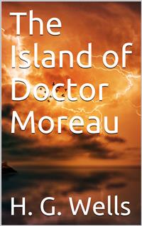 The Island of Doctor Moreau - H G Wells - E-Book