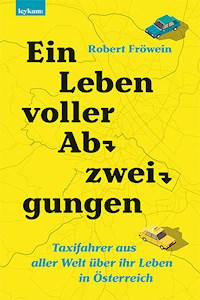Ein Leben voller Abzweigungen. - Robert Fröwein - E-Book