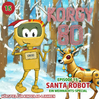 Korgy 80, Episode 15: Santa Robot - Ein Weihnachts-Special - Thomas Bleskin - Hörbuch