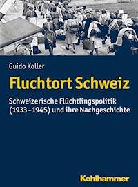 Fluchtort Schweiz - Guido Koller - E-Book