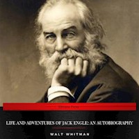 Life and Adventures of Jack Engle: An AutoBiography - Walt Whitman - Hörbuch