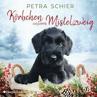 Körbchen unterm Mistelzweig (ungekürzt) - Petra Schier - Hörbuch
