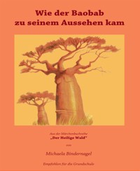 Wie der Baobab zu seinem Aussehen kam - Michaela Bindernagel - E-Book