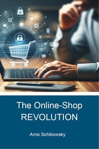The Online-Shop REVOLUTION - Arno Schikowsky - E-Book