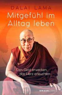 Mitgefühl im Alltag leben - Dalai Lama - E-Book