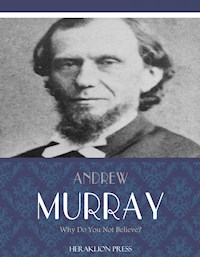 Why Do You Not Believe? - Andrew Murray - E-Book