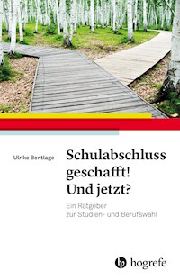 Schulabschluss geschafft! Und jetzt? - Ulrike Bentlage - E-Book
