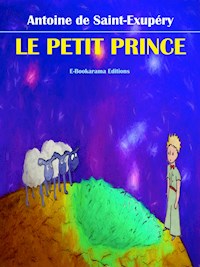 Le Petit Prince - Antoine de Saint-Exupéry - E-Book