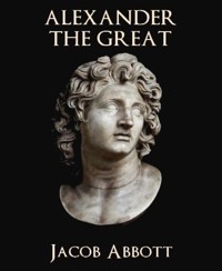 Alexander the Great - Jacob Abbott - E-Book