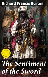 The Sentiment of the Sword - Richard Francis Burton - E-Book