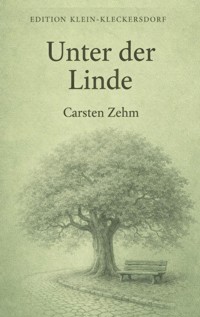 Unter der Linde - Carsten Zehm - E-Book