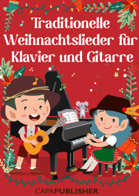 Traditionelle Weihnachtslieder für Klavier und Gitarre - Joan Capafons Manils - E-Book