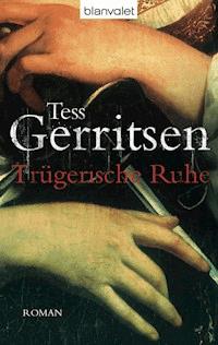 Trügerische Ruhe - Tess Gerritsen - E-Book