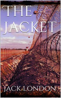 The Jacket - Jack  London - E-Book