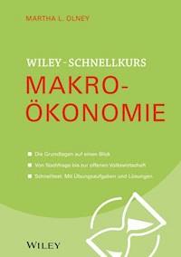 Wiley Schnellkurs Makroökonomie - Martha L. Olney - E-Book