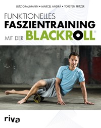Funktionelles Faszientraining mit der BLACKROLL® - Marcel Andrä - E-Book