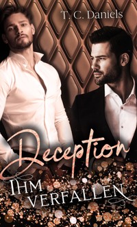 Deception: Ihm verfallen - T.C. Daniels - E-Book