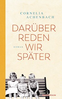 Darüber reden wir später - Cornelia Achenbach - E-Book