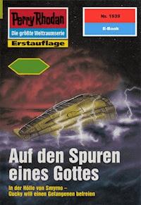 Perry Rhodan 1939: Auf den Spuren eines Gottes - H.G. Francis - E-Book