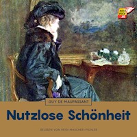 Nutzlose Schönheit - Guy de Maupassant - Hörbuch