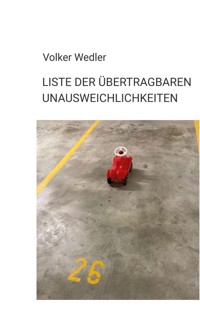 Liste der übertragbaren Unausweichlichkeiten - Volker Wedler - E-Book