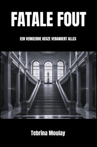 Fatale fout - Tebrina Moulay - E-Book