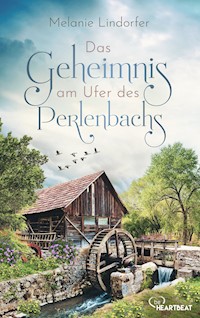 Das Geheimnis am Ufer des Perlenbachs - Melanie Lindorfer - E-Book