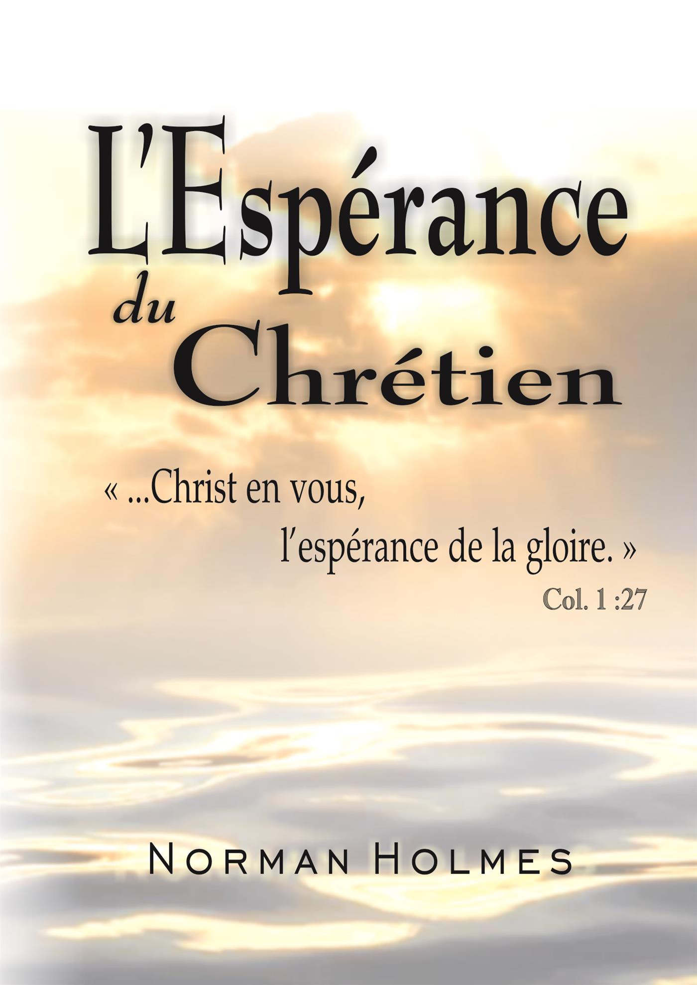 L’Espérance du Chrétien - Rev. Norman Holmes - E-Book
