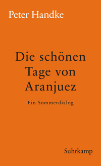 Die schönen Tage von Aranjuez - Peter Handke - E-Book