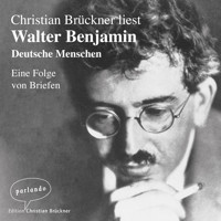 Deutsche Menschen - Eine Folge von Briefen (Ungekürzte Lesung) - Walter Benjamin - Hörbuch