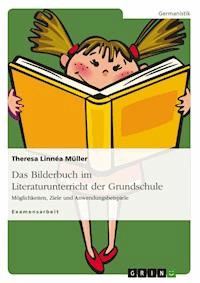 Das Bilderbuch im Literaturunterricht der Grundschule - Theresa Linnéa Müller - E-Book